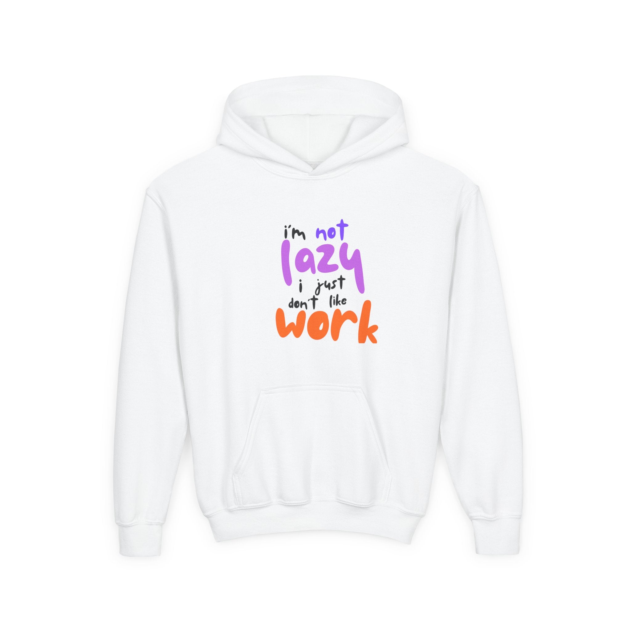 Funny Youth Hoodie: I'm Not Lazy, I Just Don't Like Work - Comfy Pullover for Teens, Relaxed Vibe, Gift for Students, Casual Wear, [...]