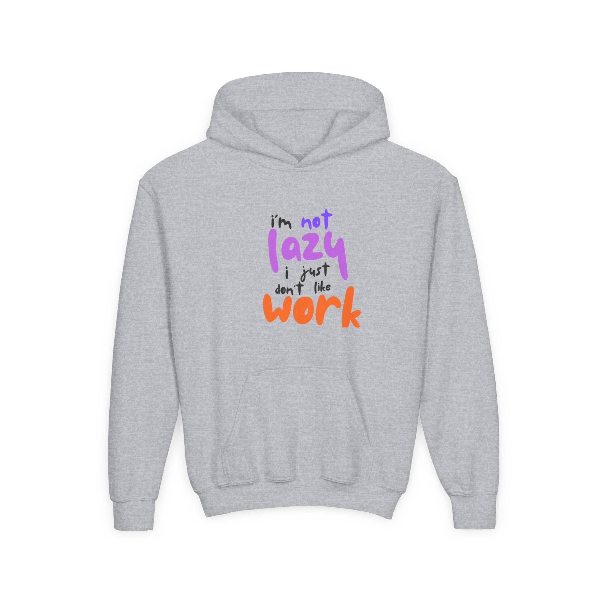 Funny Youth Hoodie: I'm Not Lazy, I Just Don't Like Work - Comfy Pullover for Teens, Relaxed Vibe, Gift for Students, Casual Wear, [...]
