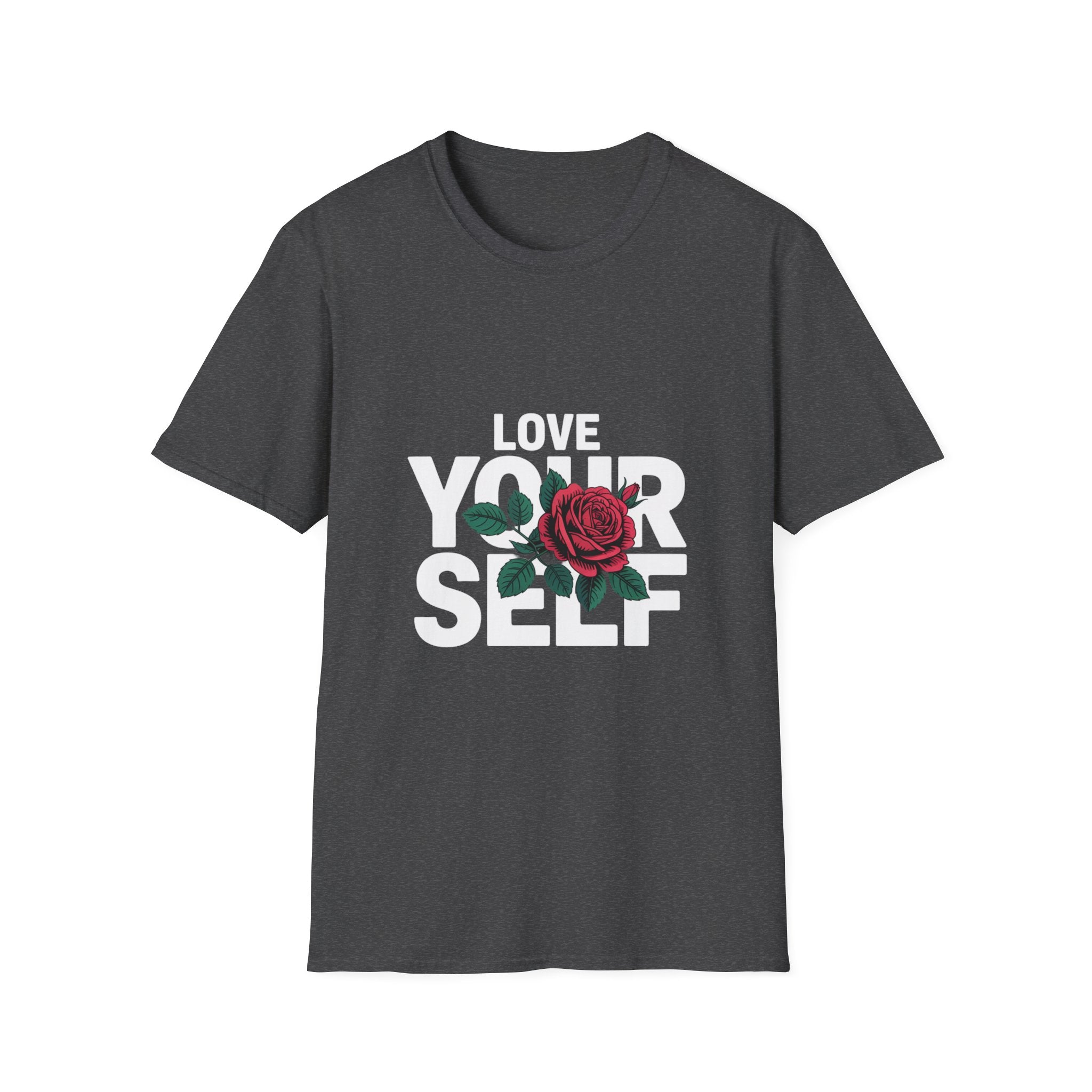 Love Yourself Rose T-Shirt — Inspirational Self-Love Graphic Tee