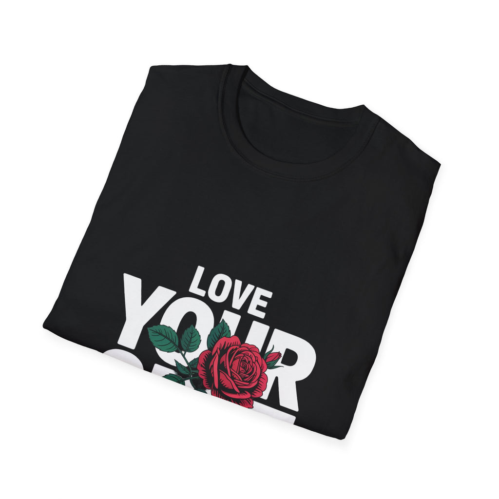 Love Yourself Rose T-Shirt — Inspirational Self-Love Graphic Tee