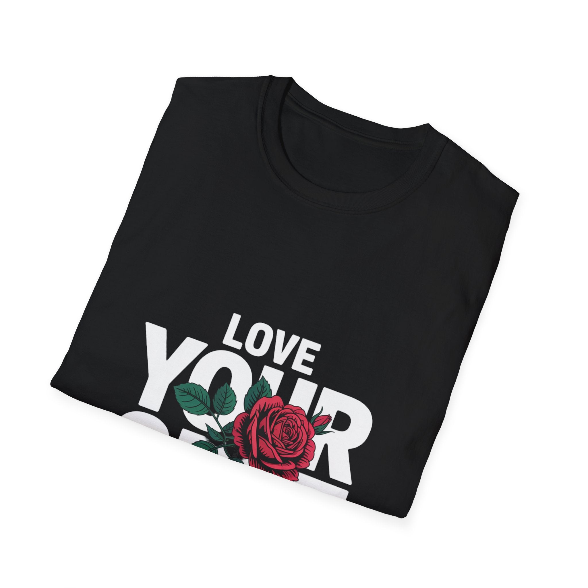 Love Yourself Rose T-Shirt — Inspirational Self-Love Graphic Tee
