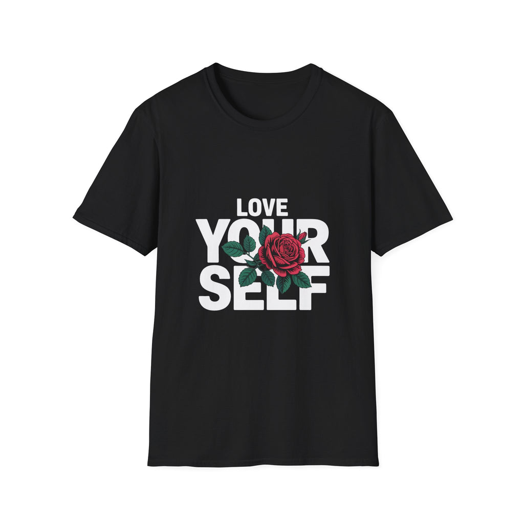 Love Yourself Rose T-Shirt — Inspirational Self-Love Graphic Tee