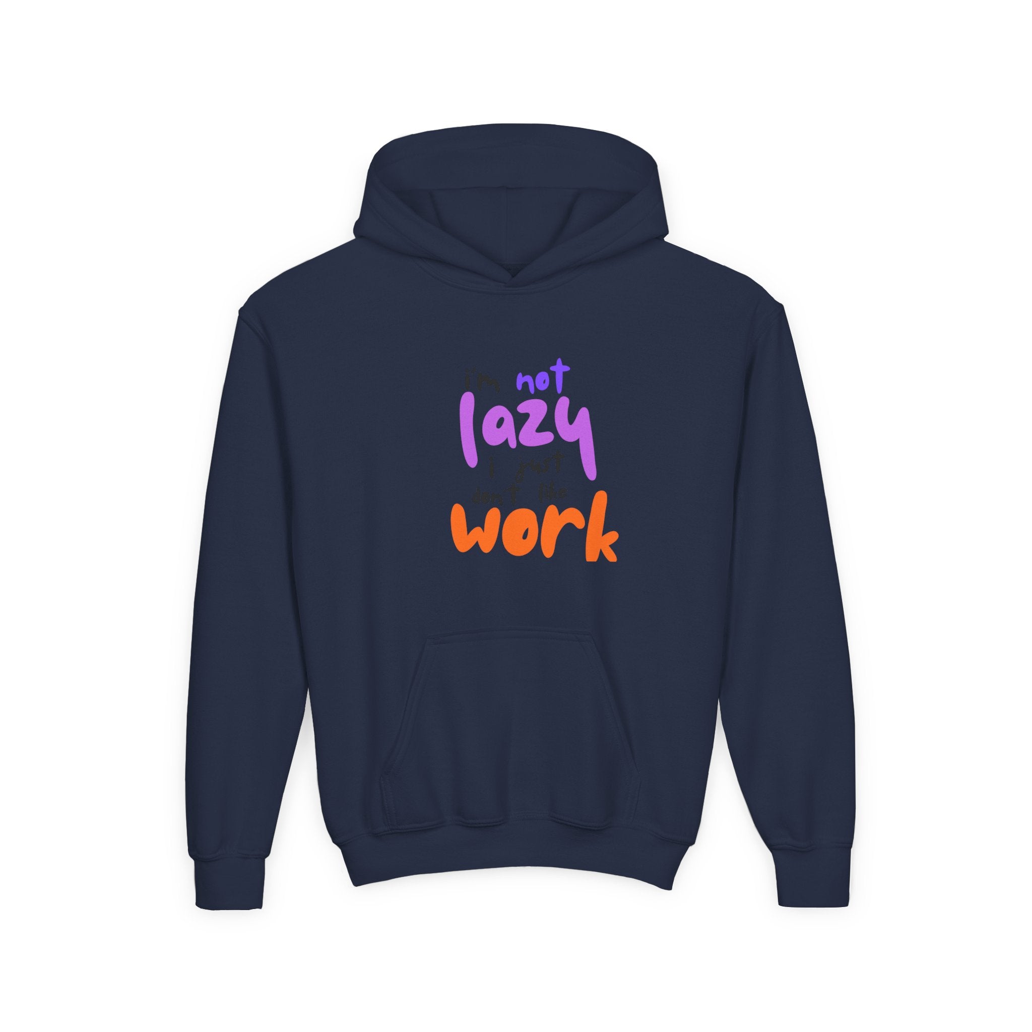 Funny Youth Hoodie: I'm Not Lazy, I Just Don't Like Work - Comfy Pullover for Teens, Relaxed Vibe, Gift for Students, Casual Wear, [...]