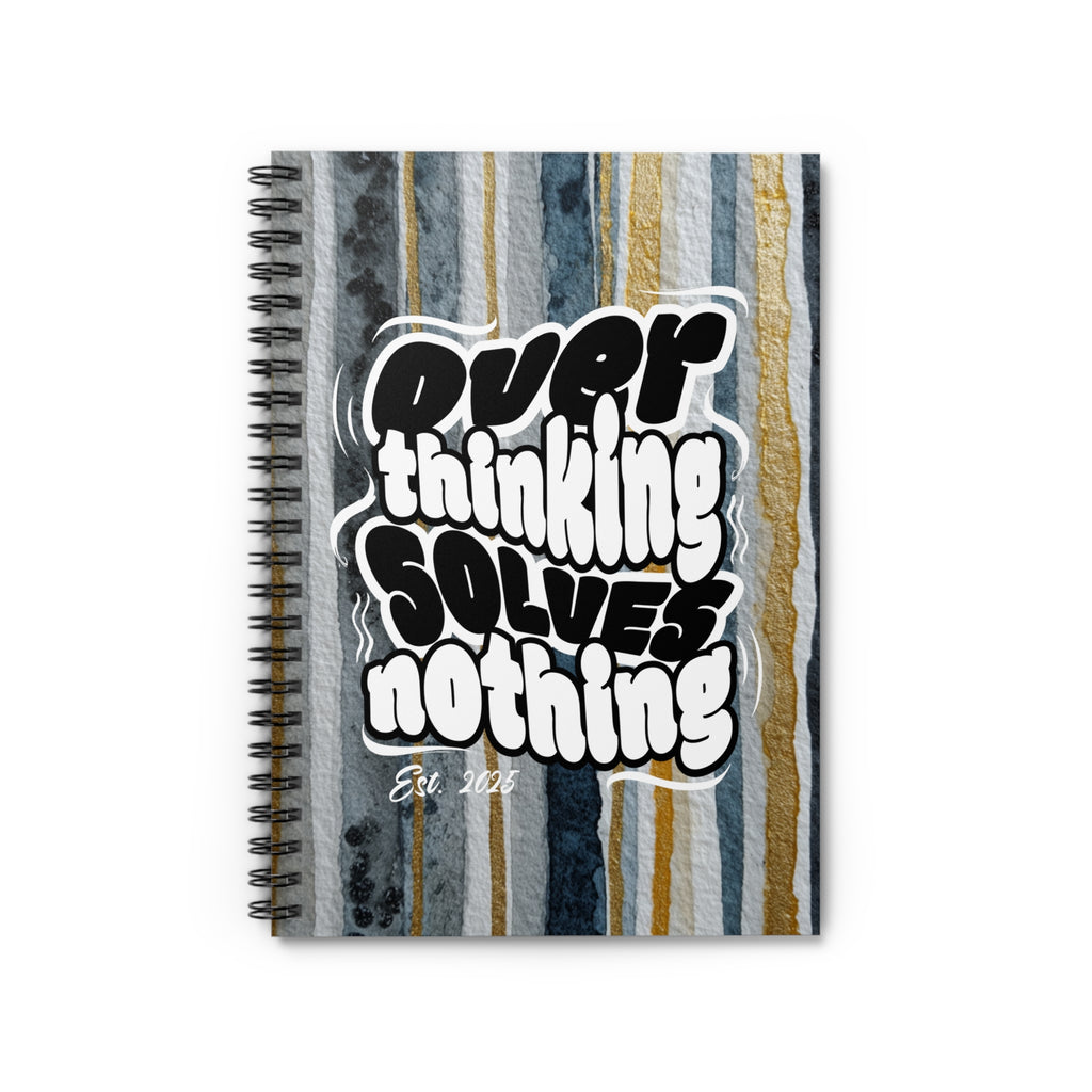 Overthinking Solves Nothing Notebook | Motivational Spiral Notebook for Students, Journaling, Gifts, School Supplies, Note-Taking