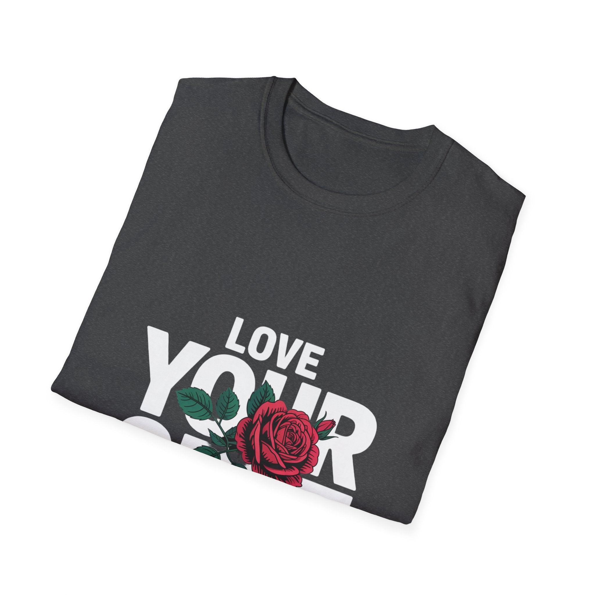 Love Yourself Rose T-Shirt — Inspirational Self-Love Graphic Tee