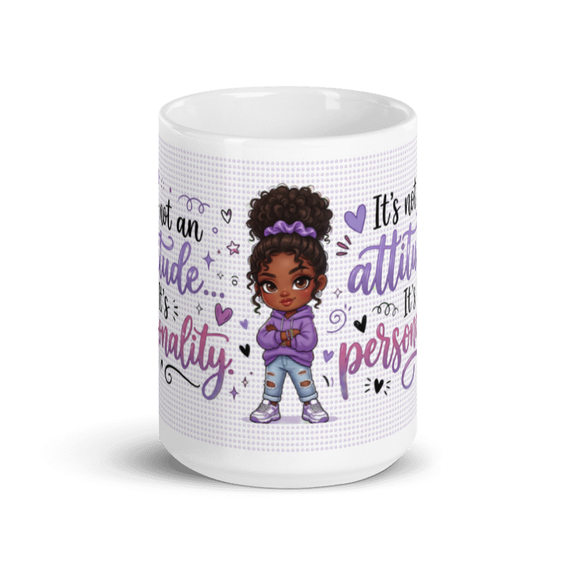 It's Not An Attitude, It's Personality – White Glossy Ceramic Mug | McXinetje-McXine