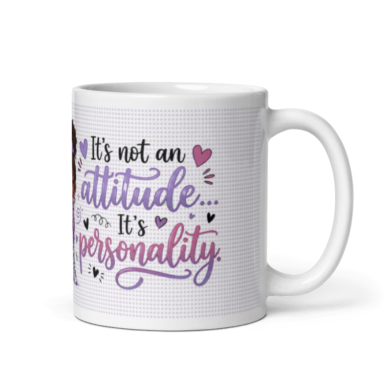 It's Not An Attitude, It's Personality – White Glossy Ceramic Mug | McXinetje-McXine