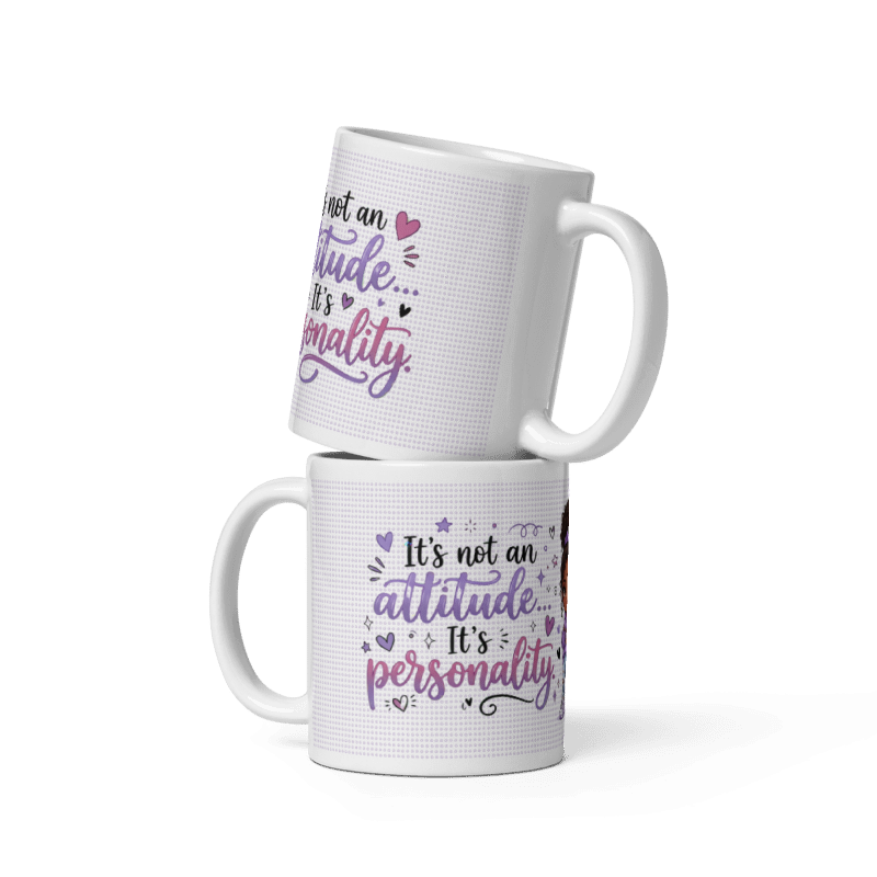 It's Not An Attitude, It's Personality – White Glossy Ceramic Mug | McXinetje-McXine